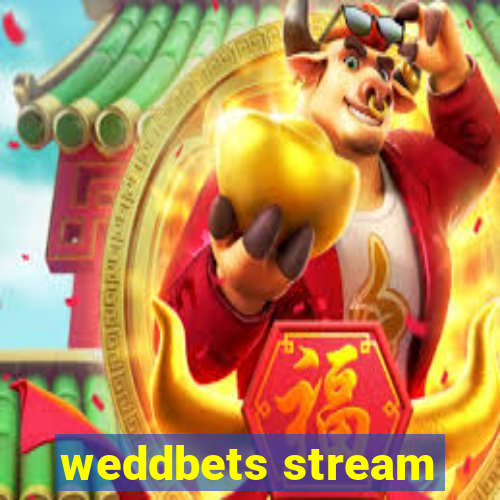 weddbets stream